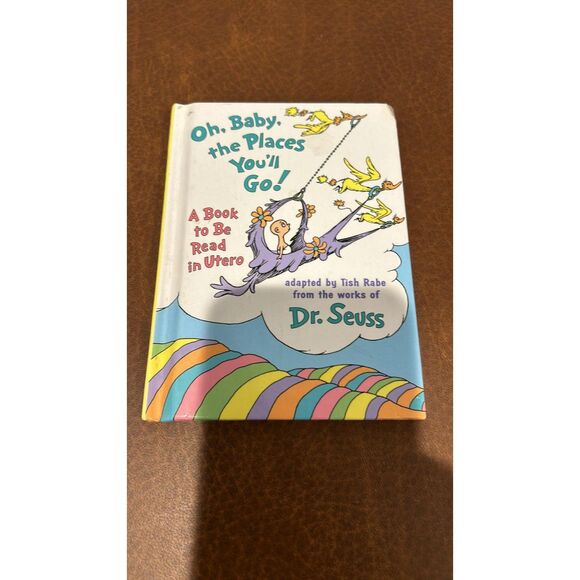 Dr. Seuss | Other | Oh Baby The Places Youll Go By Dr Seuss | Poshmark